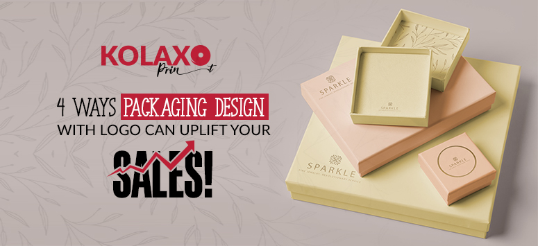 4 Ways Packaging Design with Logo Can Uplift Your Sales!