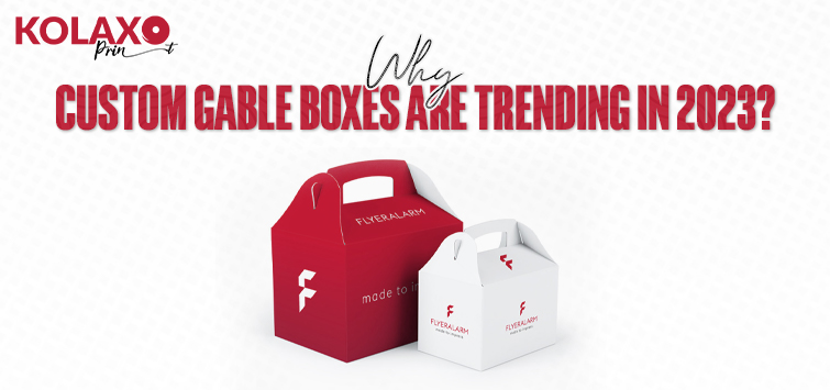 Why-Custom-Gable-Boxes-are-Trending-in-2023-KP
