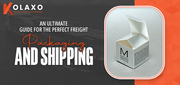 An-Ultimate-Guide-for-the-Perfect-Freight-Packaging-and-Shipping-KP1