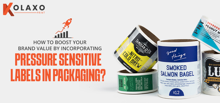 How to Boost Your Brand Value by Incorporating Pressure-Sensitive Labels in Packaging?