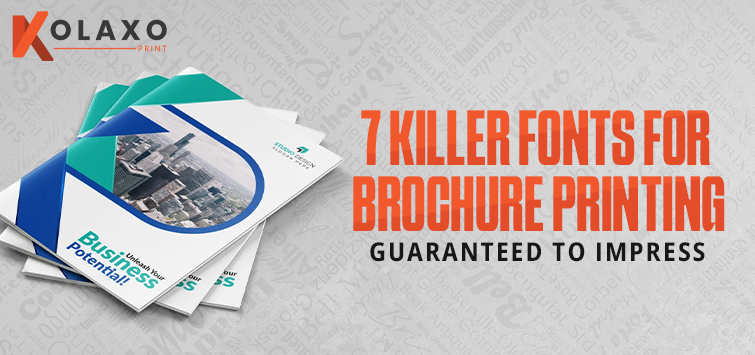7 Killer Fonts for Brochure Printing Guaranteed to Impress KP