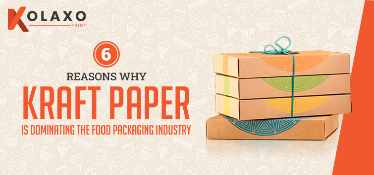 6 Reasons Why Kraft Paper is Dominating the Food Packaging Industry