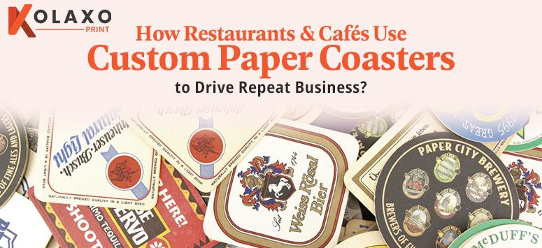 How Restaurants & Cafés Use Custom Paper Coasters to Drive Repeat Business?