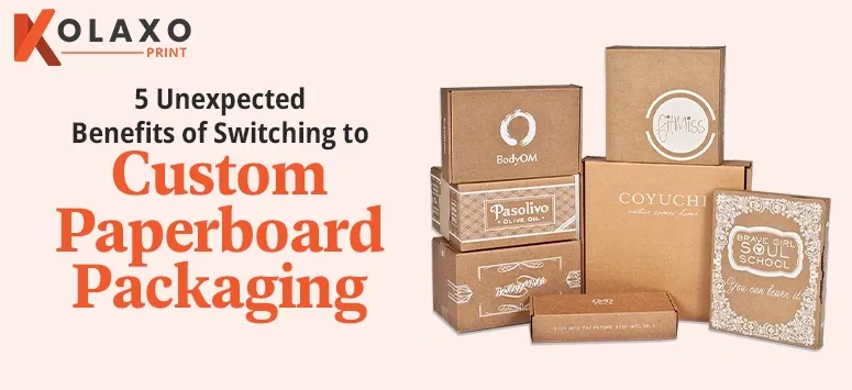 5 Unexpected Benefits of Switching to Custom Paperboard Packaging KP