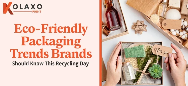 Eco-Friendly Packaging Trends Brands Should Know This Recycling Day KP (1)