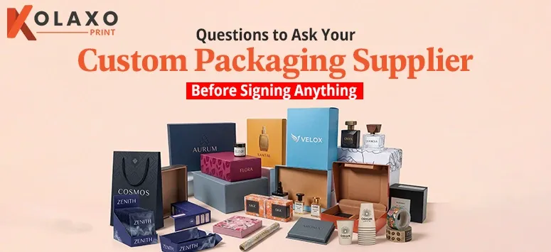 Questions to Ask Your Custom Packaging Supplier Before Signing Anything KP